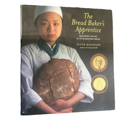 Cookbook The Bread Baker's Apprentice Peter Reinhart Stated 1st Ed. 2001 HCDJ