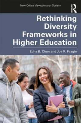Rethinking Diversity Frameworks in Higher Education by Edna Chun: Used