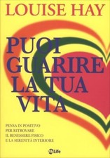 LIBRO PUOI GUARIRE LA TUA VITA - LOUISE L.HAY