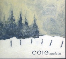 COIG - Carols Too CD - Christmas - Celtic - NEAR NEW