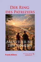 Der Ring Des Patriziers | Abenteuer Bei Den RöMern | Frank Albers | Taschenbuch