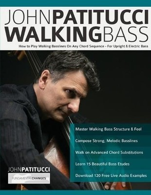 John Patitucci Walking Bass: How to Play Walking Basslines On Any Chord Sequence