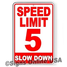 Metal Sign Speed Limit 5 MPH Miles Per Hour Warning Slow Down W108