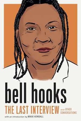 bell hooks: The Last Interview: and Other - Paperback, by hooks bell - Good