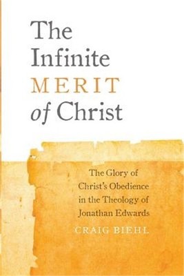 The Infinite Merit of Christ: The Glory of Christ's Obedience in the Theology of