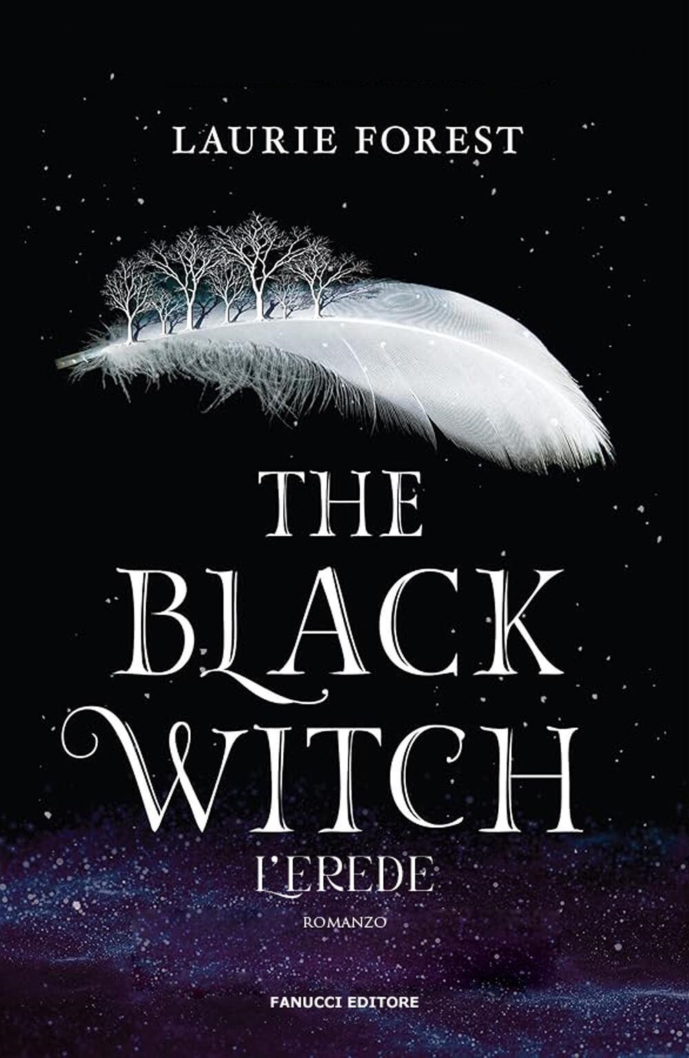 Libri Forest Laurie - L' Erede. The Black Witch Chronicles