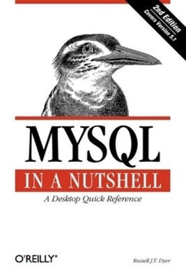 MySQL in a nutshell - Russell J. T. Dyer