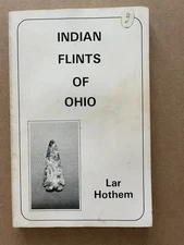Vintage 1986 INDIAN FLINTS OF OHIO Book Lar Hothem SIGNED