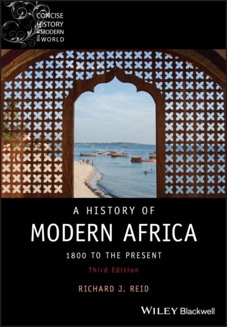A History of Modern Africa – 1800 to the Present, 3rd Edition Reid Paperback