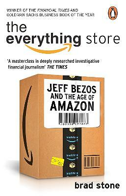 The Everything Store: Jeff Bezos and the Age of Amazon by Brad Stone...