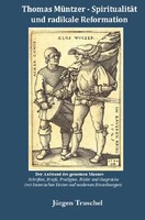 JüRgen Truschel | Thomas MüNtzer -SpiritualitäT Und Radikale Reformation | Buch
