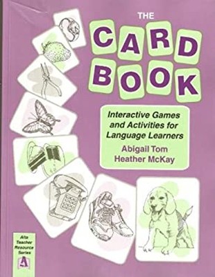 The Card Book : Interactive Games and Activities for Language Lea