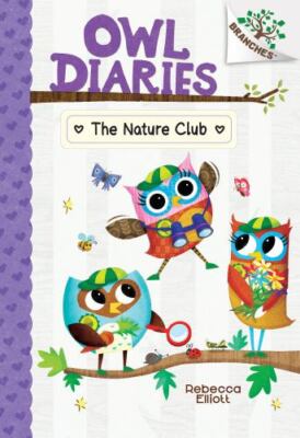 The Nature Club: A Branches Book (Owl Diaries #18) by Elliott, Rebecca
