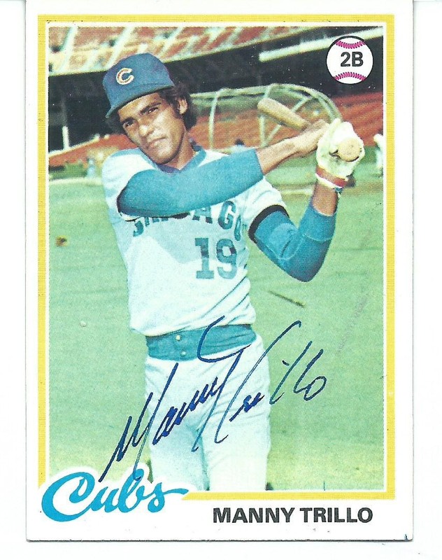 SELLING MY COLLECTION!  CUBS MANNY TRILLO IN-PERSON SIGNED 1978 TOPPS CARD