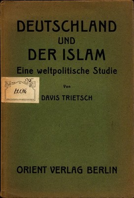 Deutschland und der Islam: Eine weltpolitische Studie Trietsch, Davis: