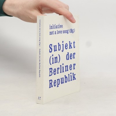 Subjekt (in) der Berliner Republik  |  Dagmar Baatz