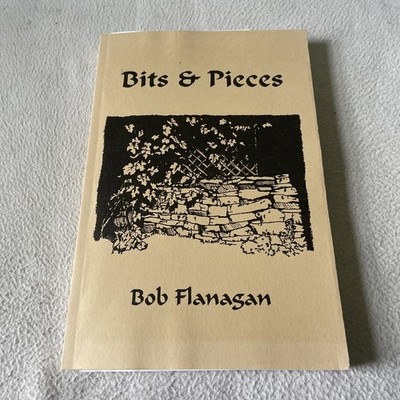 [SIGNED] Bits & Pieces by Bob Flanagan 2001 Paperback Connemara Press