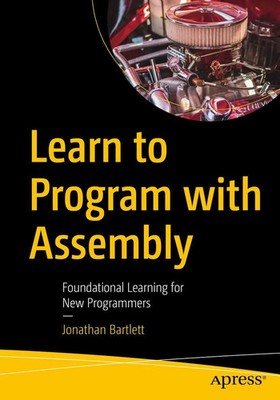 Learn to Program with Assembly | Foundational Learning for New Programmers