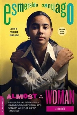 ALMOST A WOMAN: A MEMOIR (A MERLOYD LAWRENCE BOOK) By Esmeralda Santiago *VG+*
