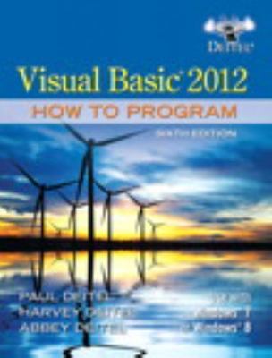 Visual Basic 2012 How to Program by Deitel, Paul; Deitel, Harvey; Deitel, Abbey