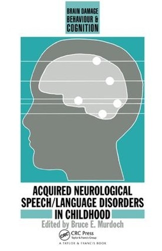 Acquired Neurological Speech/Language Disorders In Childhood - 9781138453838