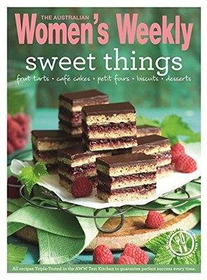 Sweet Things: Cakes, biscuits, slices, puddings, pies & bakes fo