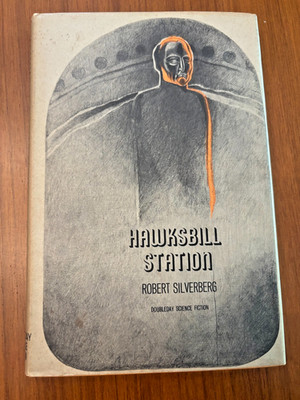 HAWKSBILL STATION by ROBERT SILVERBERG HC/DJ BOOK VINTAGE DOUBLEDAY BCE 1968