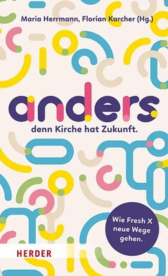 anders, | denn Kirche hat Zukunft. Wie Fresh X neue Wege gehen | Buch | 272 S.