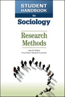 Student Handbook to Sociology : Research Methods Liz, Donley, Amy