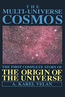 The Multi-Universe Cosmos: The First Complete Story... | Buch | Zustand sehr gut