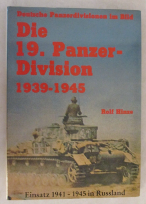 The 19th Panzer Division 1939-1945 by Rolf Hinze IN GERMAN