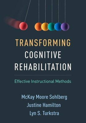 Transforming Cognitive Rehabilitation: Effective Instructional Methods by McKay