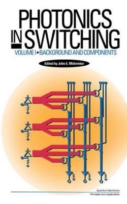 Photonics in Switching by Midwinter, John E.