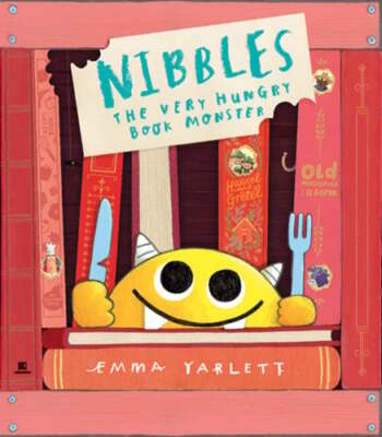 Nibbles the Very Hungry Book Monster by Emma Yarlett: New