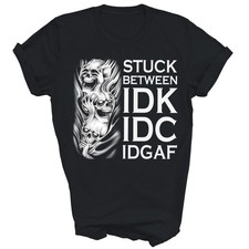 Stuck Between Idk Idc Idgaf Skull Unisex Shirt Gift