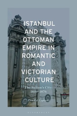 ISTANBUL AND THE OTTOMAN EMPIRE IN by PAL LAPINSKI PIYA Hardback Self Help