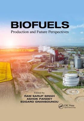 Biofuels : Production and Future Perspectives, Paperback by Singh, Ram Sarup ...
