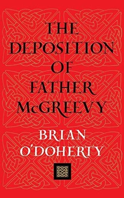 The Deposition of Father McGreevy,Brian O'Doherty- 9781885983398