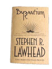 Stephen Lawhead Byzantium Advance Uncorrected Proof