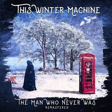 CD This Winter Machine - The Man Who Never Wa...