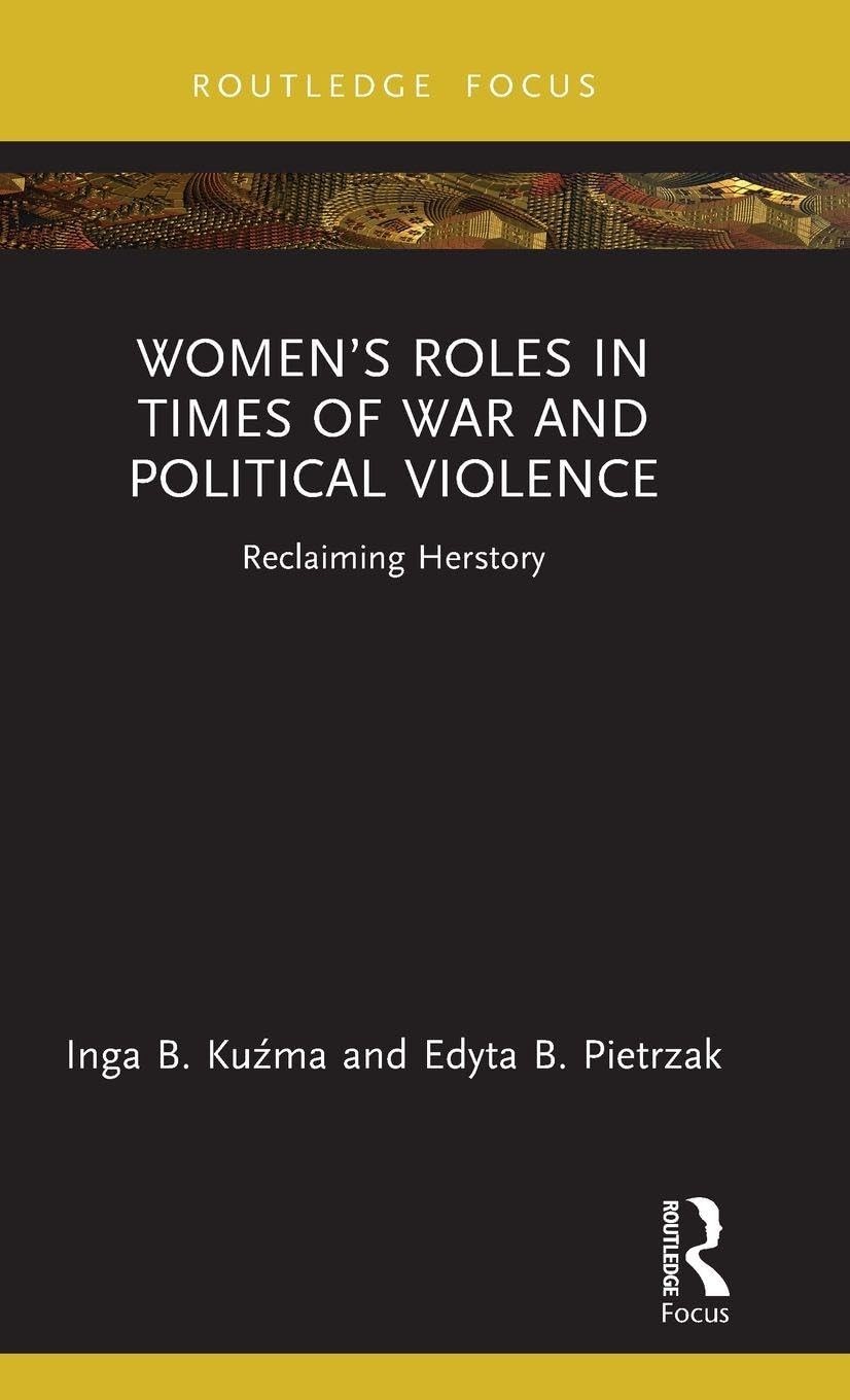 Womens Roles in Times of War and Political Vio. Kuzma, Kuzma, Pietrzak,**