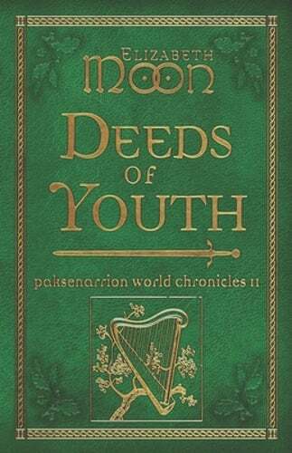 Deeds of Youth: Paksenarrion World Chronicles II by Elizabeth Moon: New