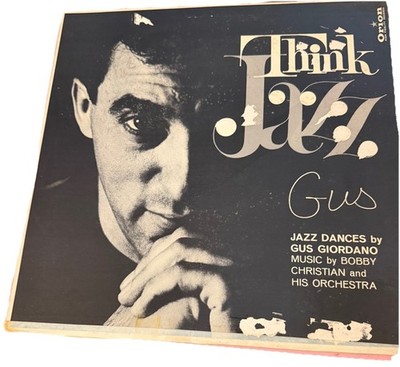 Gus Giordano, Bobby Christian And His Orchestra - Think Jazz - Orion (5) - LP 10