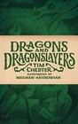Dragons and Dragonslayers - Paperback By Chester, Tim - GOOD