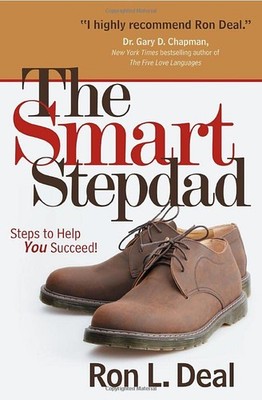 The Smart Stepdad: Steps To Help You Succeed,Ron L. Deal