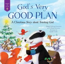 God's Very Good Plan: A Christmas Story about Trusting God by Abigail Gehring La
