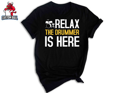 Relax The Drummer Is Here Shirt, Drummer Shirt, Gifts For Drummers