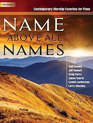 NAME ABOVE ALL NAMES: CONTEMPORARY WORSHIP FAVORITES FOR By Various *BRAND NEW*