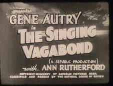 The Singing Vagabond, Gene Autry 1935, B W 2300ft Reel 16mm