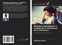MéTodos PedagóGicos Y Calidad De La EnseñAnza De La Literatura Abraham Dague